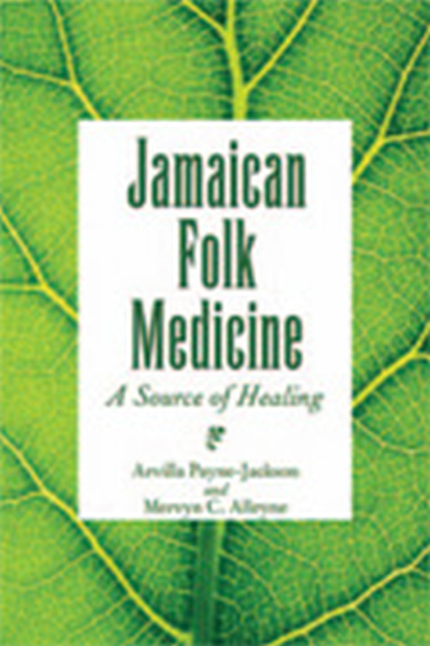 Jamaican Folk Medicine: A Source Of Healing,Used