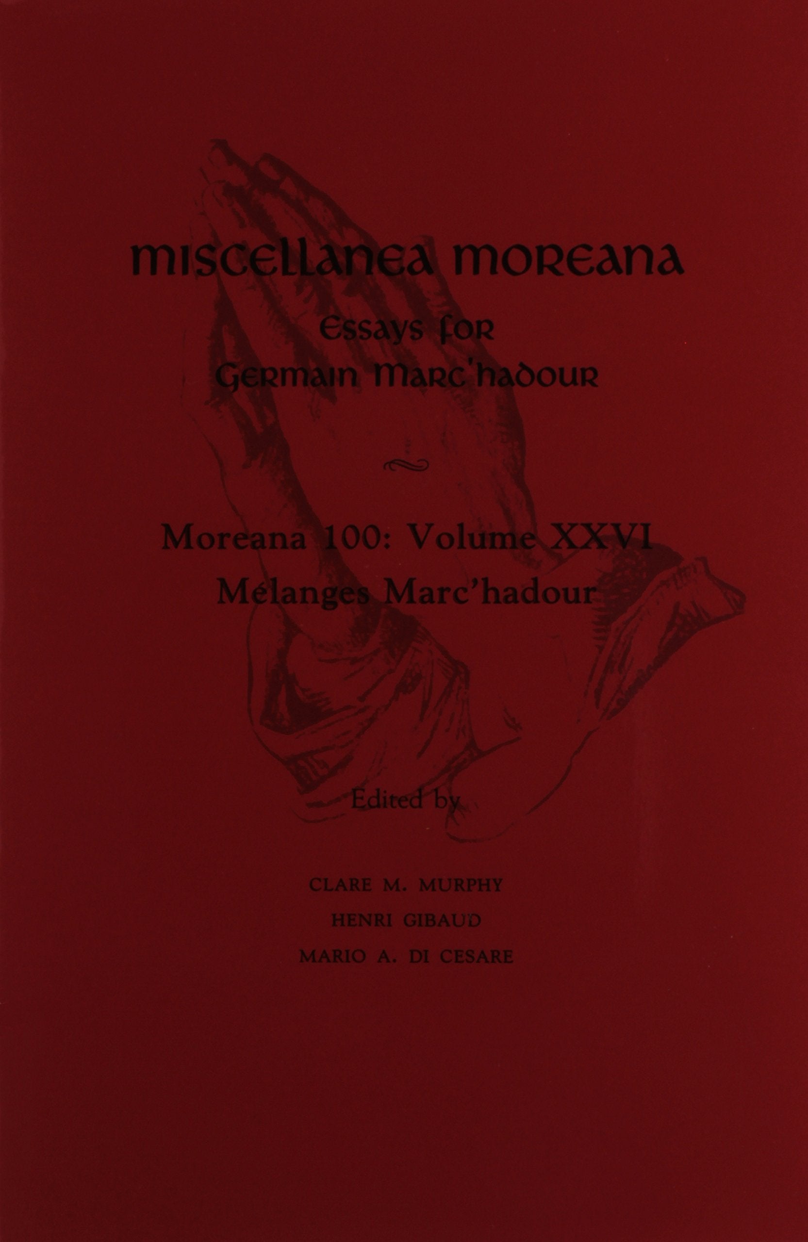 Miscellanea Moreana: Essays For Germain Marc'Hadour (Moreana 100, Vol Xxvi),Used
