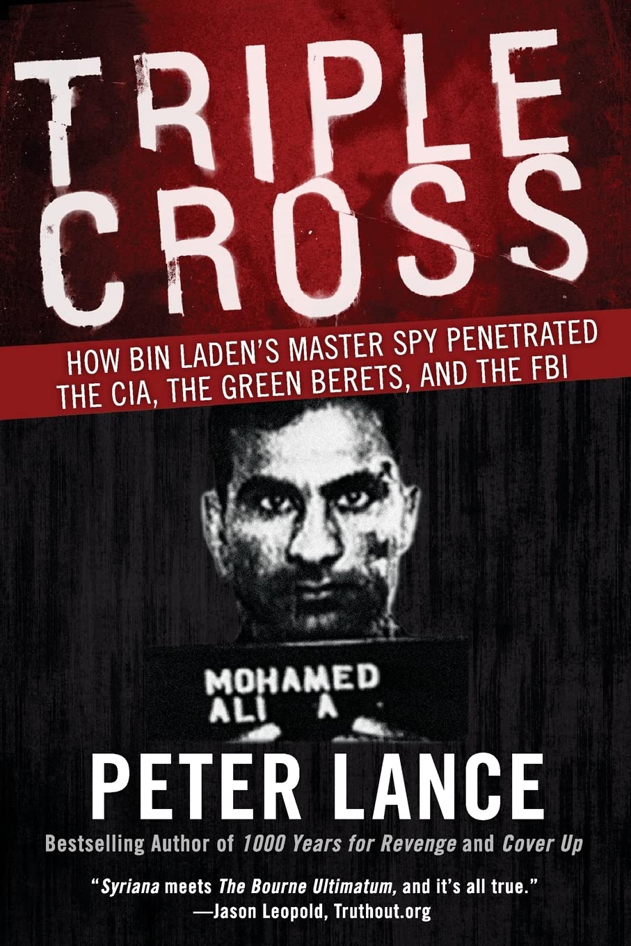 Triple Cross: How Bin Laden'S Master Spy Penetrated The Cia, The Green Berets, And The Fbi