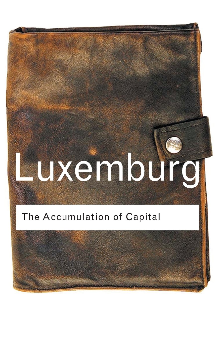 The Accumulation Of Capital (Routledge Classics),New