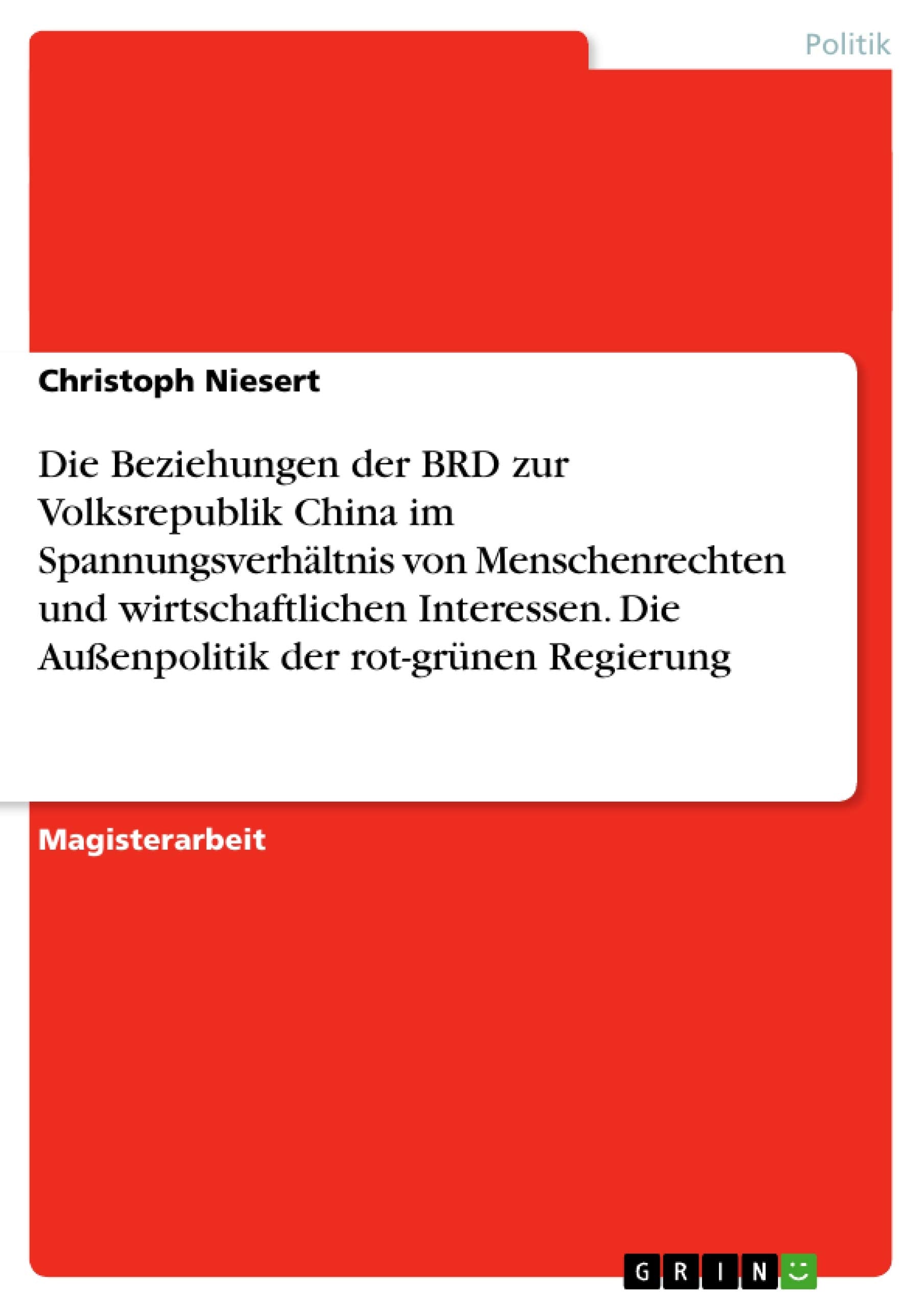 Die Beziehungen Der Brd Zur Volksrepublik China Im Spannungsverhltnis Von Menschenrechten Und Wirtschaftlichen Interessen. Die A,Used