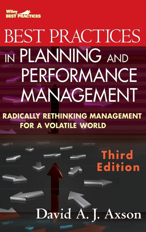 Best Practices in Planning and Performance Management: Radically Rethinking Management for a Volatile World,Used