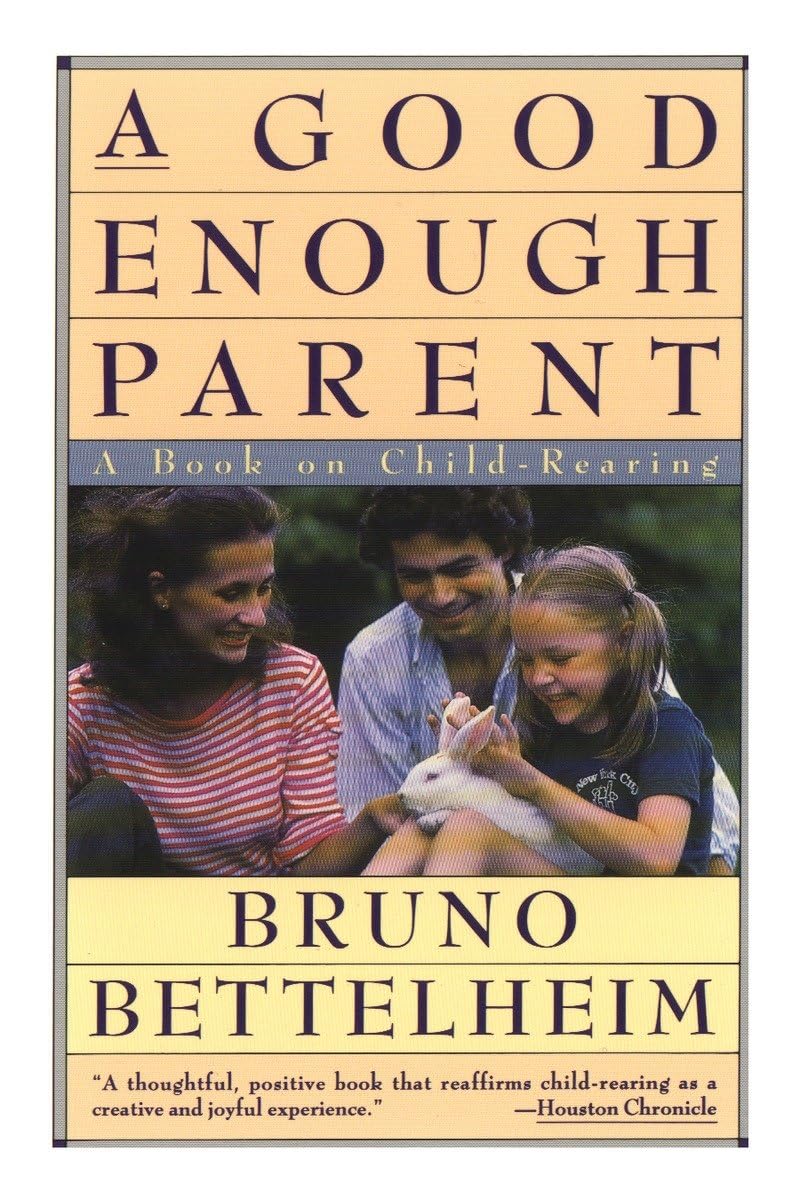 A Good Enough Parent : A Book on ChildRearing,New