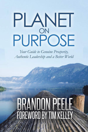 Planet on Purpose: Your Guide to Genuine Prosperity, Authentic Leadership and A Better World,Used