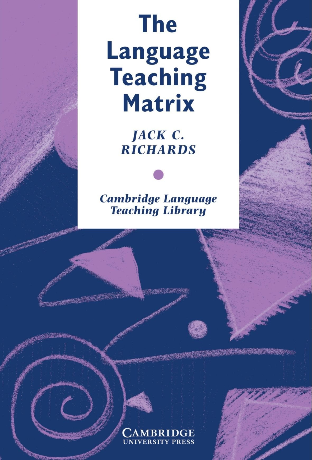 The Language Teaching Matrix (Cambridge Language Teaching Library),New