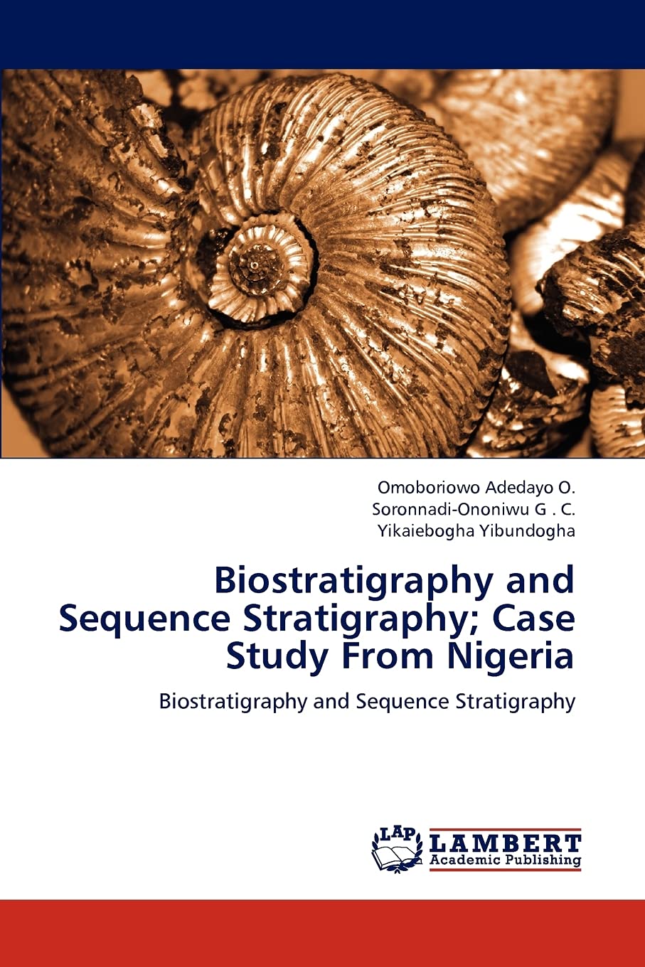 Biostratigraphy and Sequence Stratigraphy; Case Study From Nigeria: Biostratigraphy and Sequence Stratigraphy,Used
