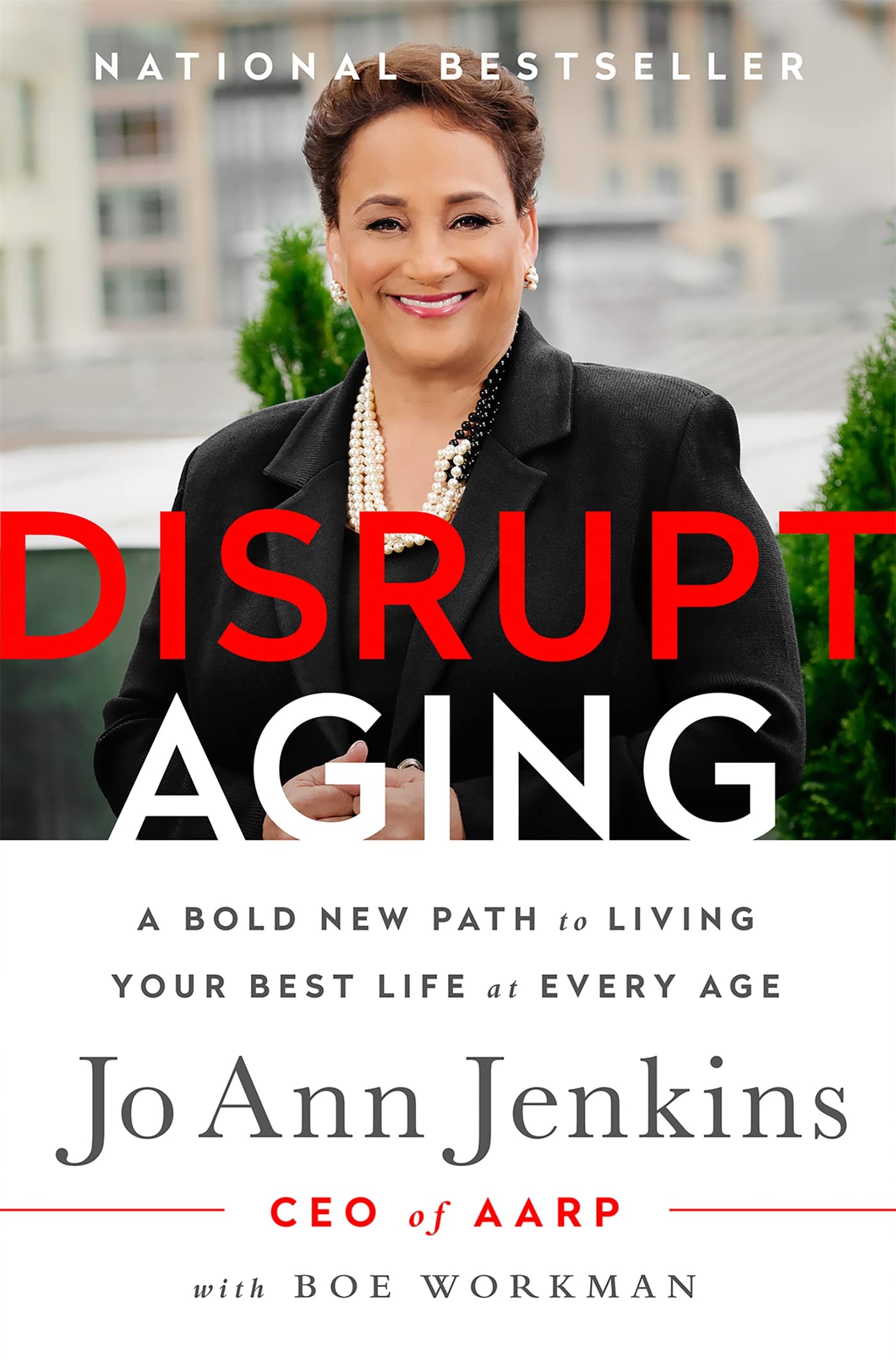 Disrupt Aging: A Bold New Path to Living Your Best Life at Every Age,New