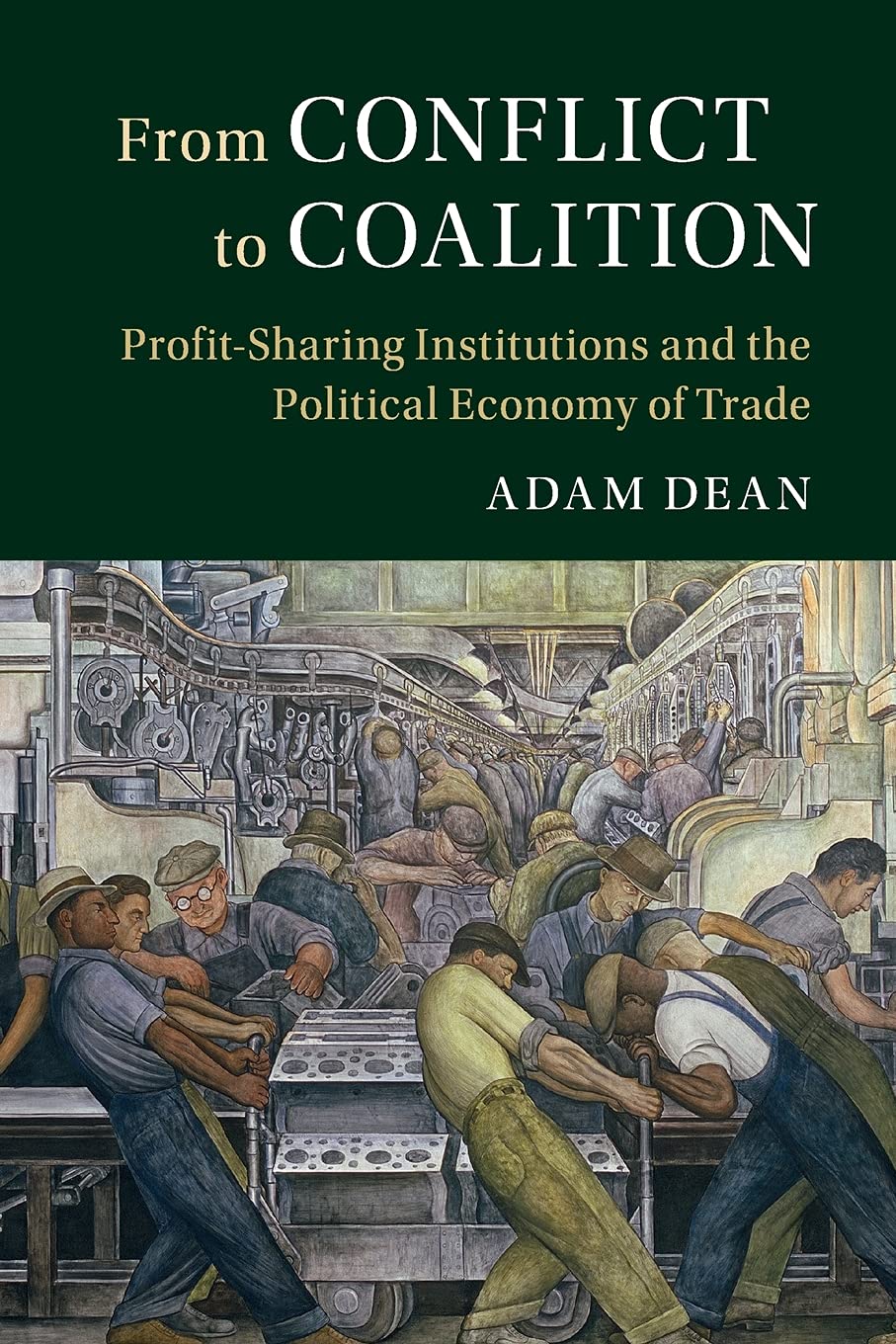 From Conflict to Coalition: ProfitSharing Institutions and the Political Economy of Trade (Political Economy of Institutions an,Used