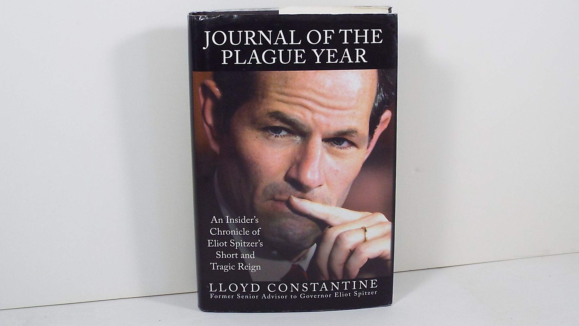Journal of the Plague Year: An Insider's Chronicle of Eliot Spitzer's Short and Tragic Reign,Used