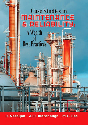 100 Years of Maintenance & Reliability: Practical Lessons from Three Lifetimes at Process Plants (Volume 1),Used