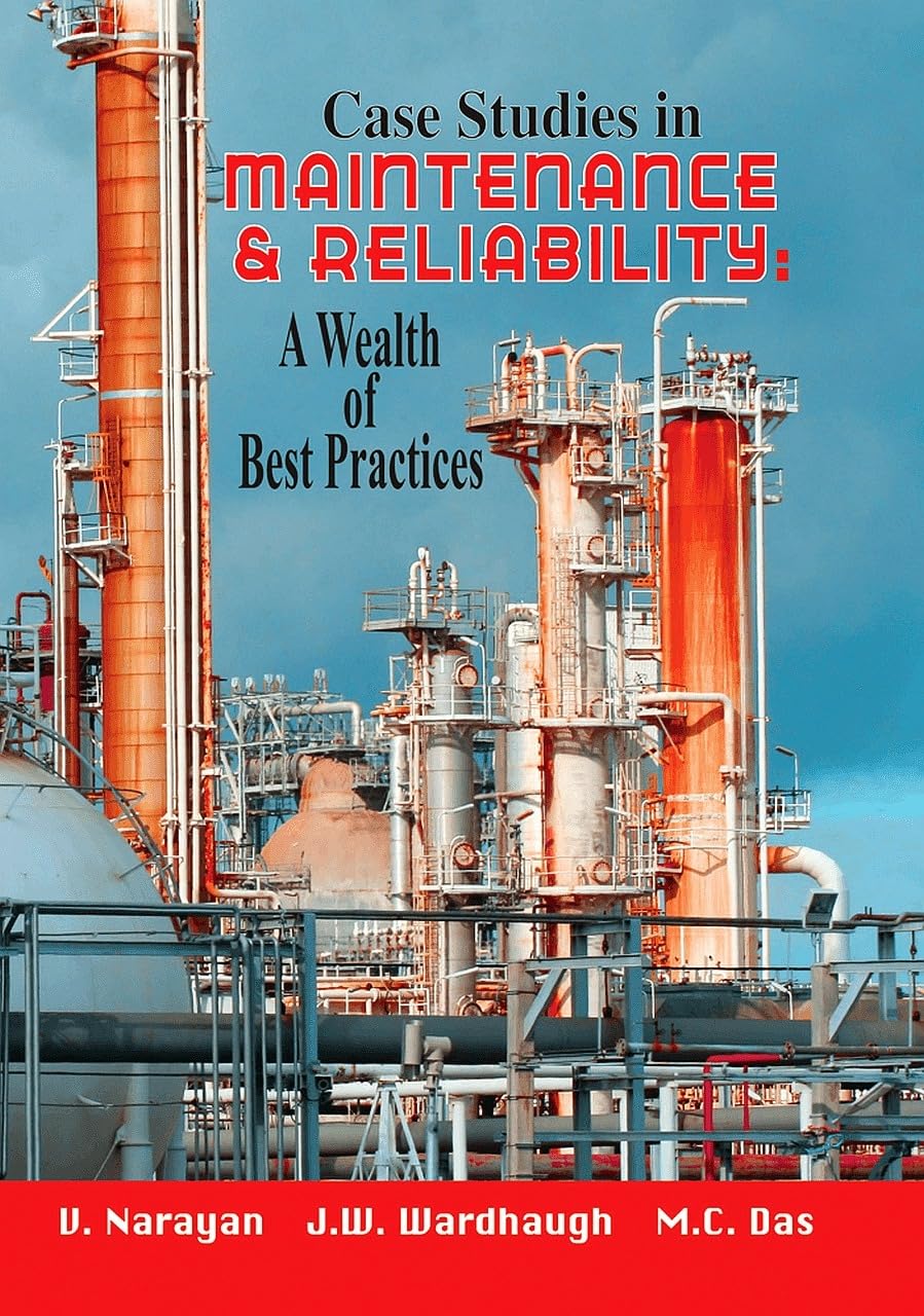 100 Years of Maintenance & Reliability: Practical Lessons from Three Lifetimes at Process Plants (Volume 1),Used