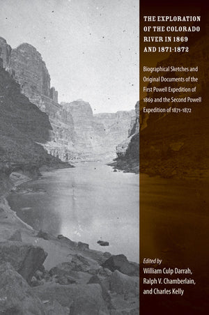 The Exploration Of The Colorado River In 1869 And 18711872: Biographical Sketches And Original Documents Of The First Powell Ex,Used