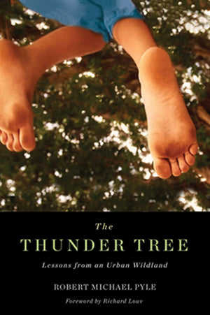 Thunder Tree: Lessons From An Urban Wildland,Used