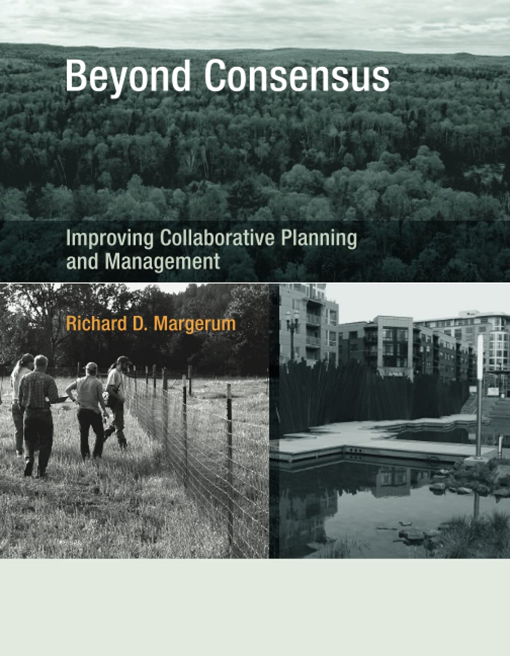 Beyond Consensus: Improving Collaborative Planning and Management,New