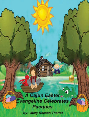 A Cajun Easter Evangeline Celebrates Pacques,Used