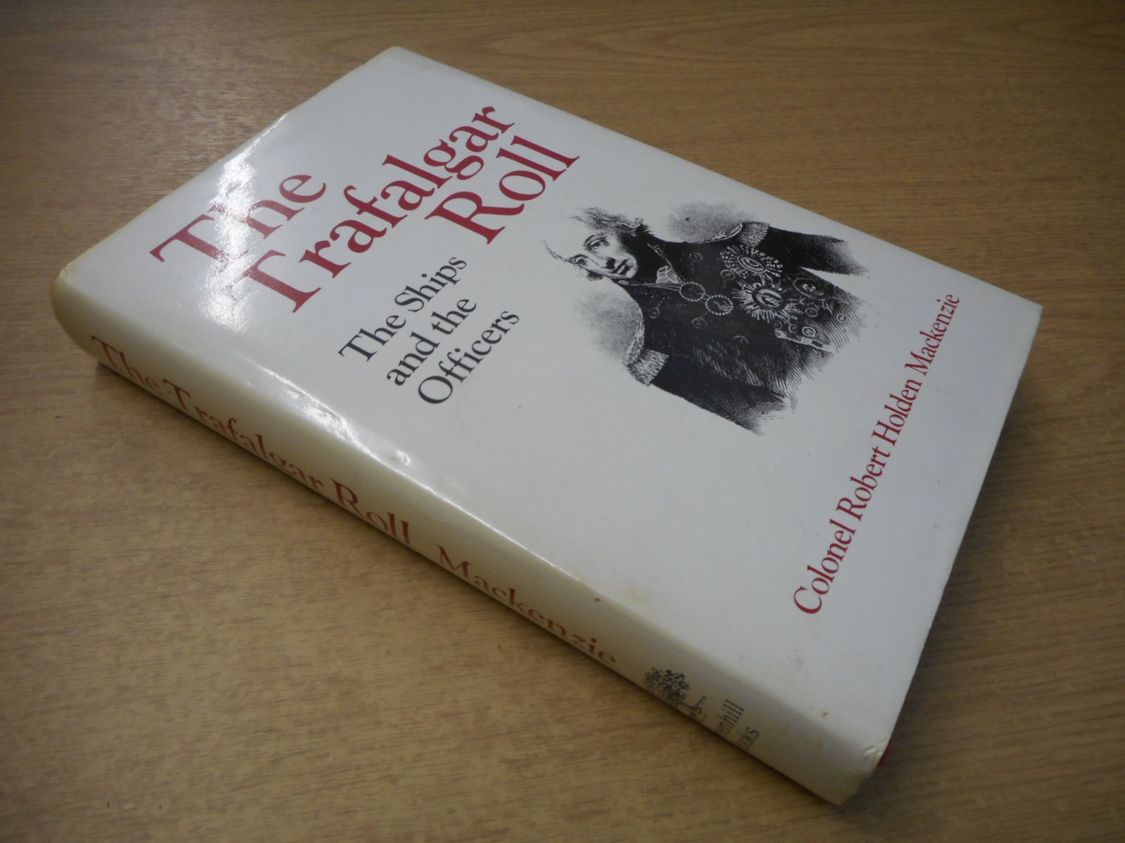 The Trafalgar Roll: The Ships and the Officers,Used