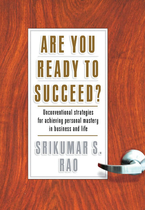 Are You Ready To Succeed? Unconventional Strategies To Achieving Personal Mastery In Business And Life,Used