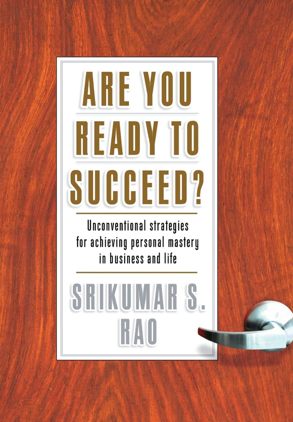 Are You Ready To Succeed? Unconventional Strategies To Achieving Personal Mastery In Business And Life,Used