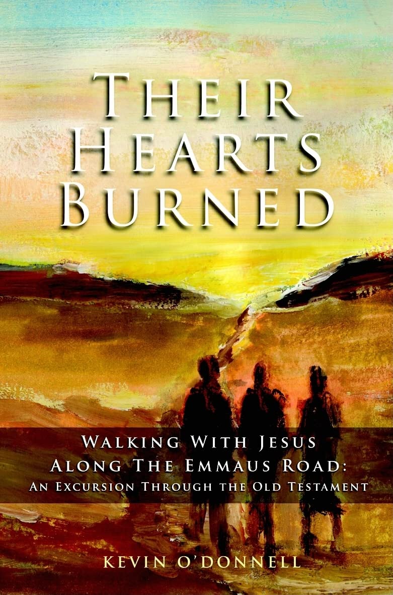 Their Hearts Burned: Walking With Jesus Along The Emmaus Road: An Excursion Through The Old Testament,Used