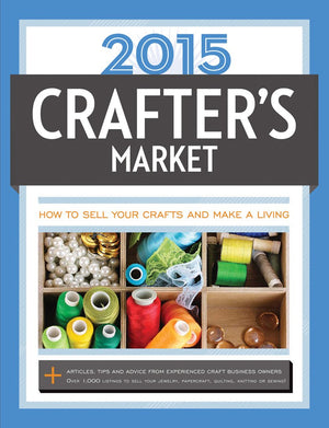 Crafter's Market 2015: How to Sell Your Crafts and Make a Living,Used