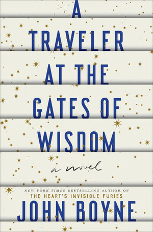 A Traveler At The Gates Of Wisdom: A Novel