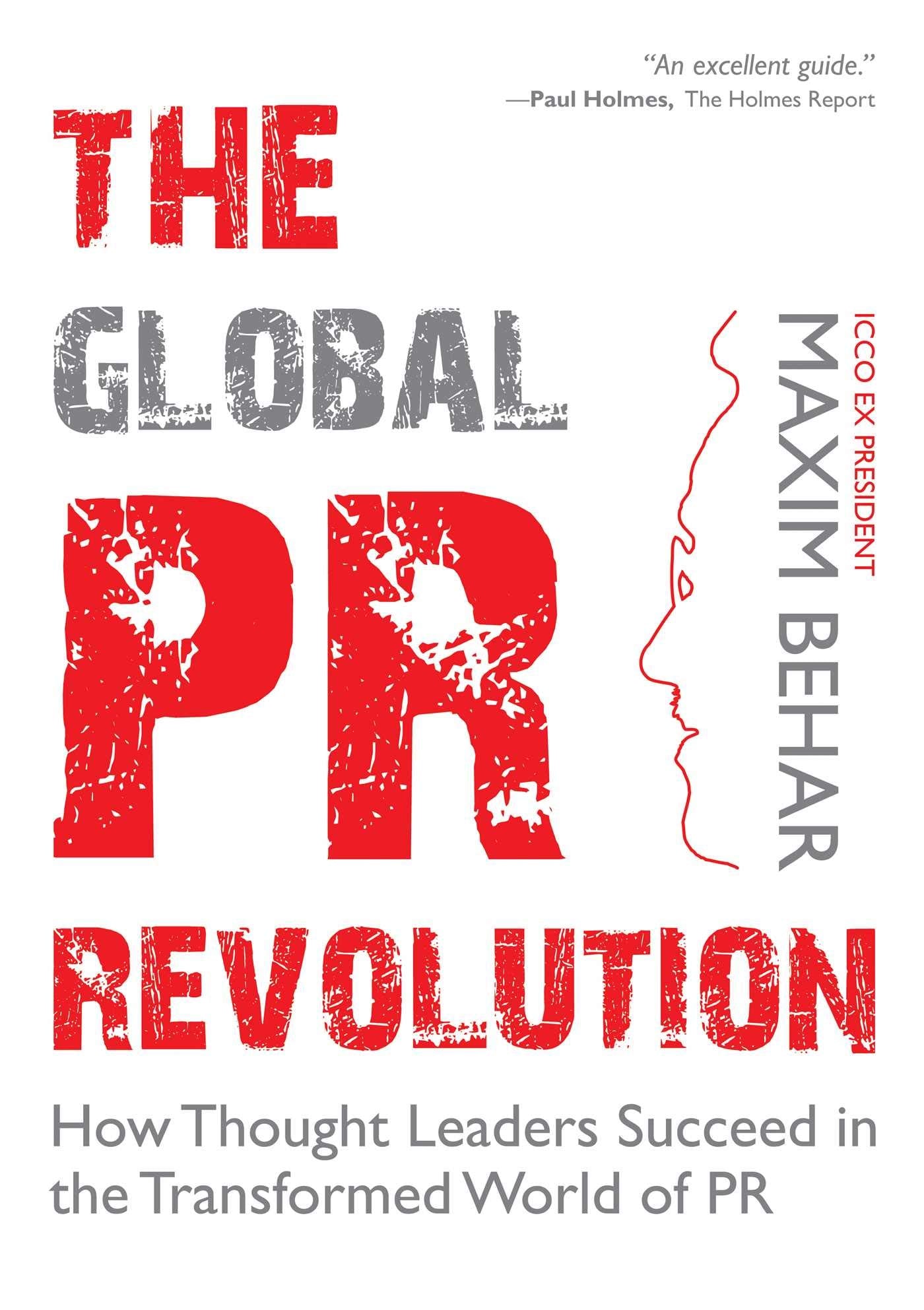 The Global PR Revolution: How Thought Leaders Succeed in the Transformed World of PR,New