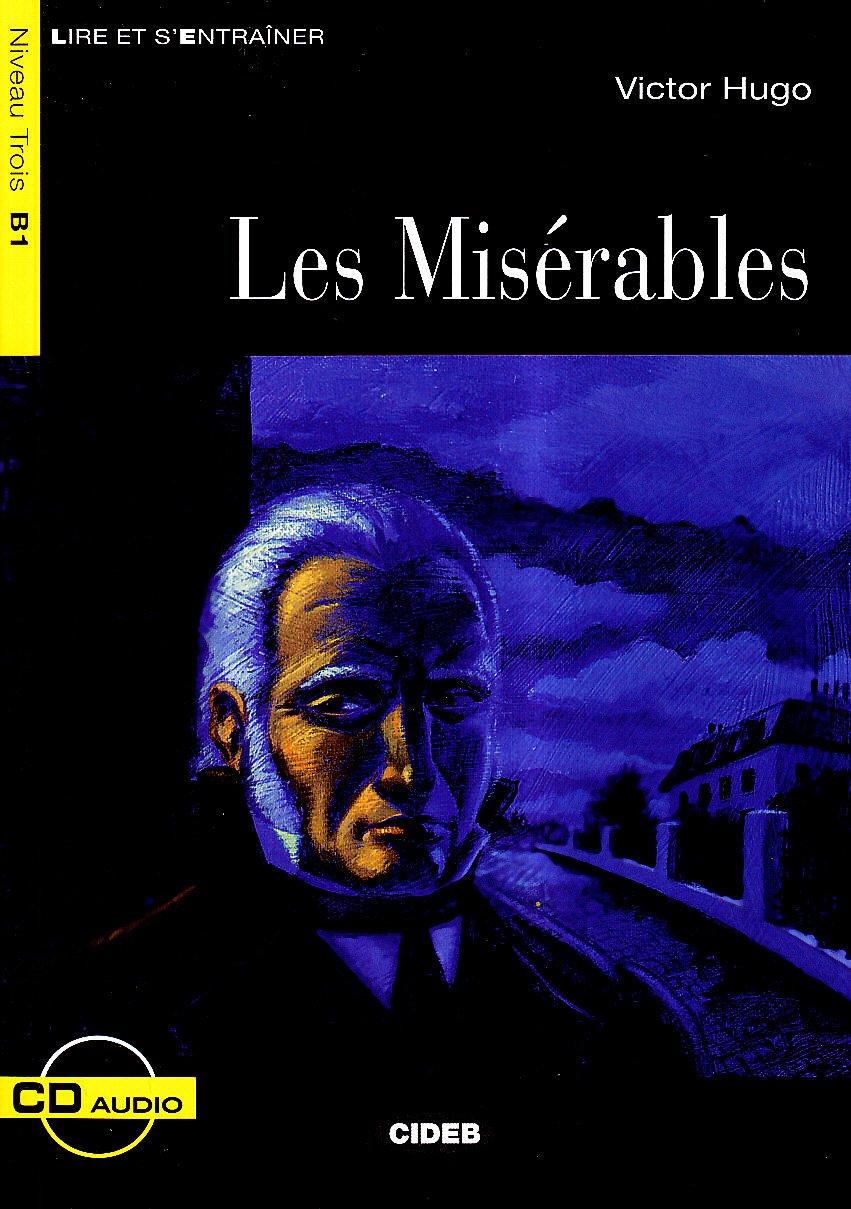 Les Miserables (Lire Et S'entrainer, Niveau Trois B1) - French Edition Classic Novel for Language Learners