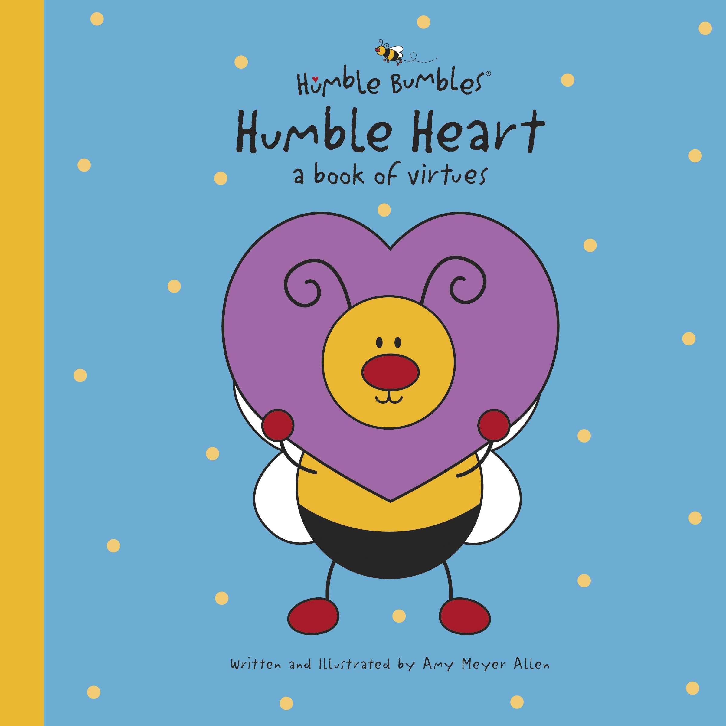 Humble Heart: A Book of Virtues (Humble Bumbles),Used
