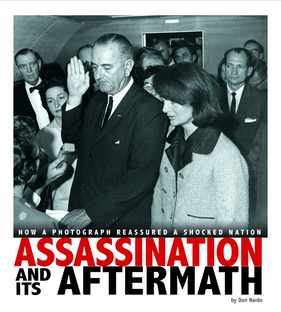 Assassination And Its Aftermath: How A Photograph Reassured A Shocked Nation (Captured History),New