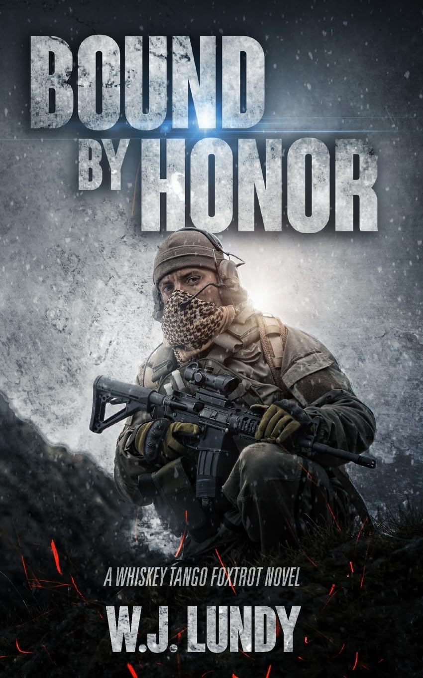 Bound By Honor: A Whiskey Tango Foxtrot Novel,Used