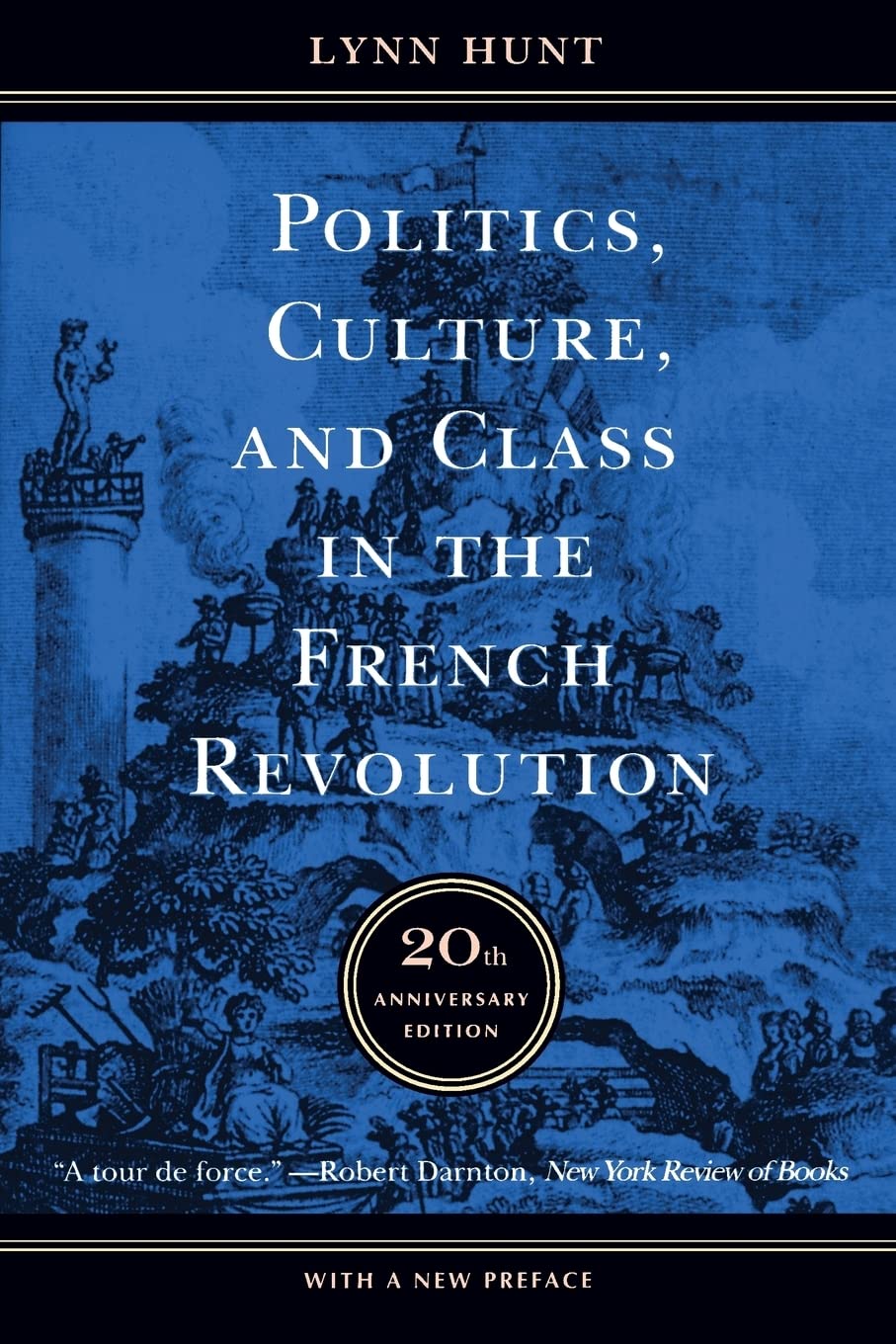 Politics, Culture, And Class In The French Revolution: With A New Preface, 20Th Anniversary Edition (Studies On The History Of S,New
