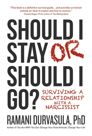 Should I Stay Or Should I Go: Surviving A Relationship With A Narcissist