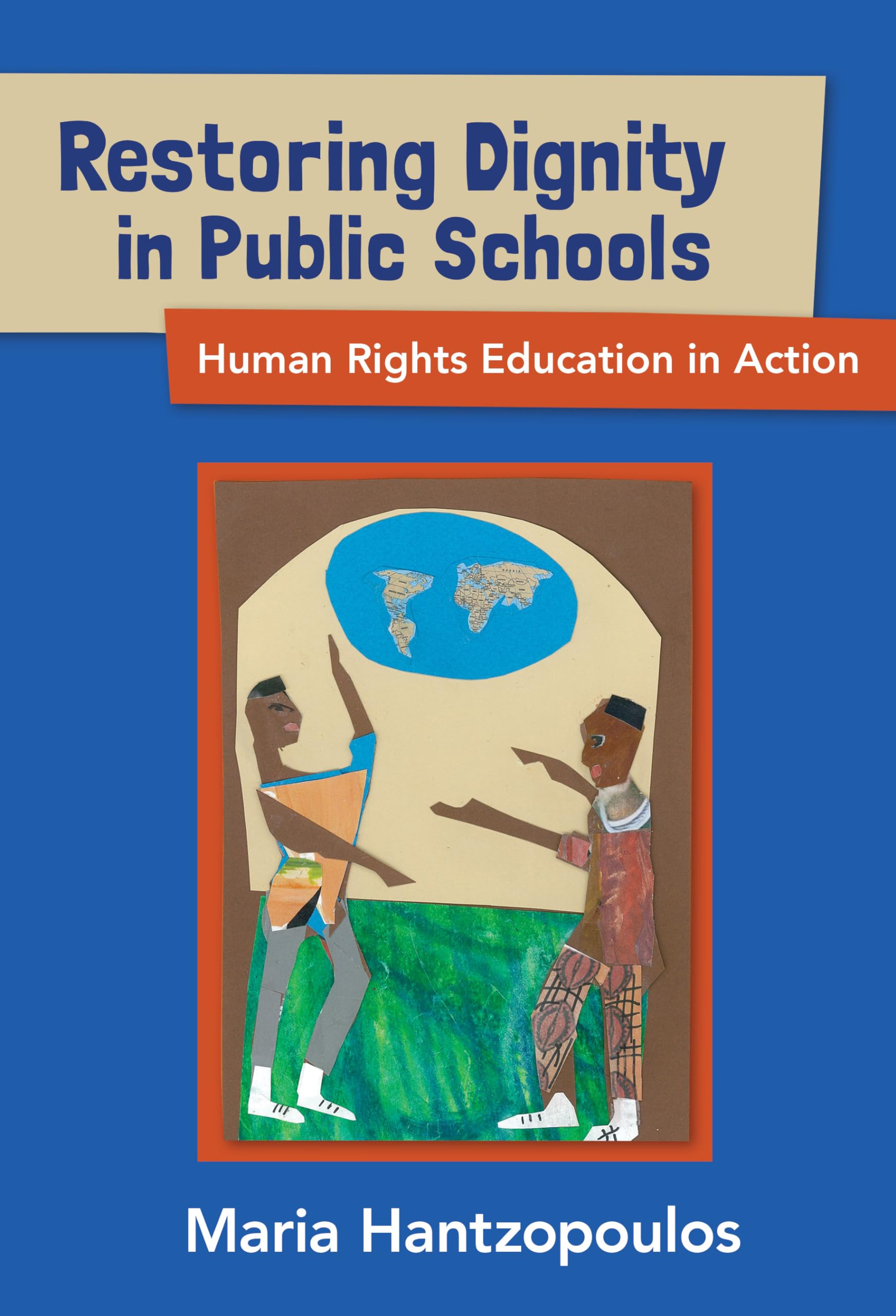Restoring Dignity In Public Schools: Human Rights Education In Action,Used