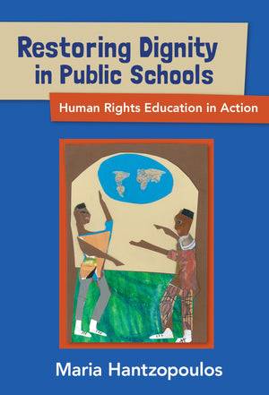 Restoring Dignity In Public Schools: Human Rights Education In Action,Used