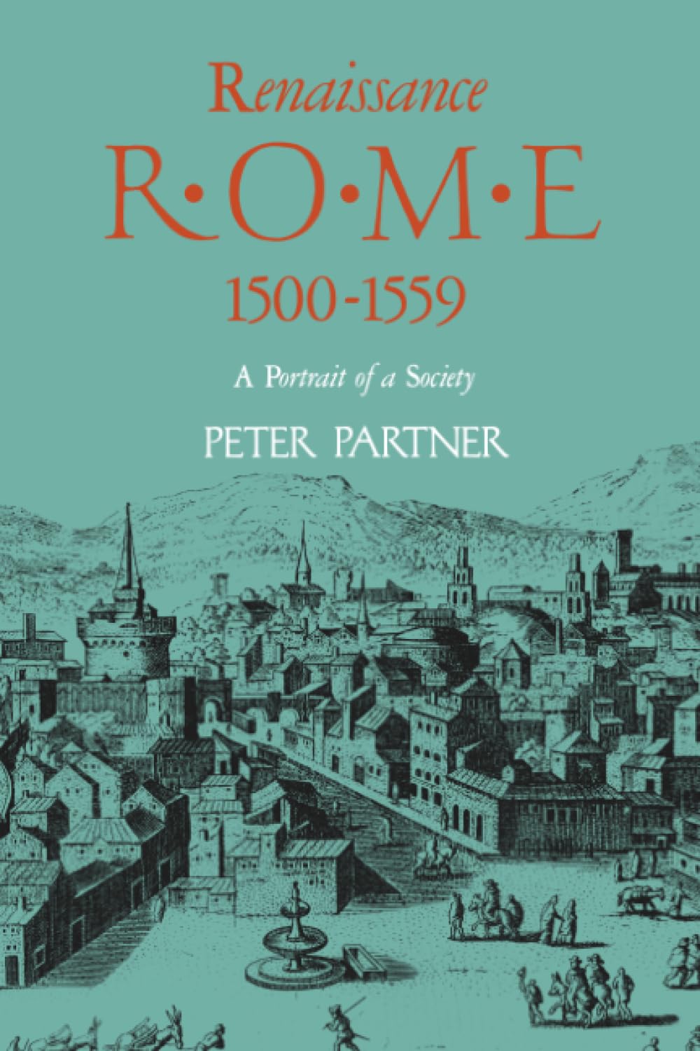 Renaissance Rome 15001559: A Portrait of a Society,Used