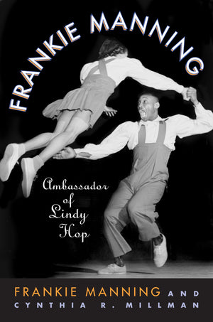 Frankie Manning: Ambassador Of Lindy Hop