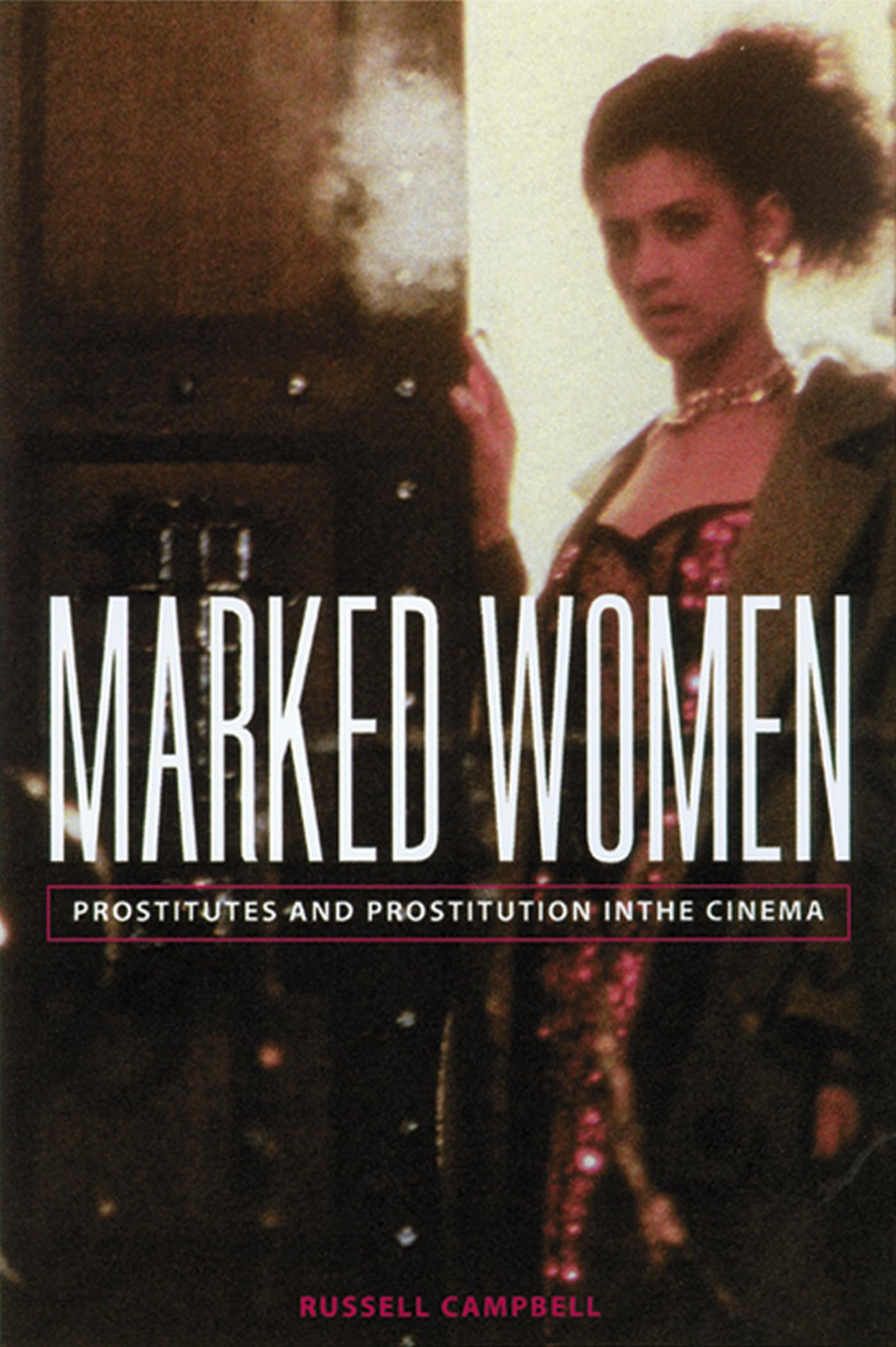Marked Women: Prostitutes and Prostitution in the Cinema (Wisconsin Film Studies),Used
