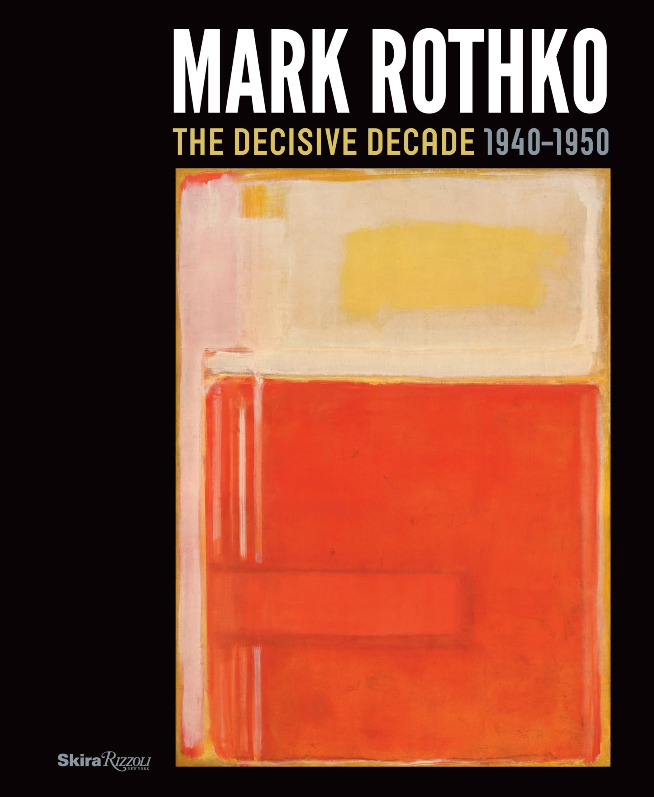 Mark Rothko: The Decisive Decade: 19401950,Used