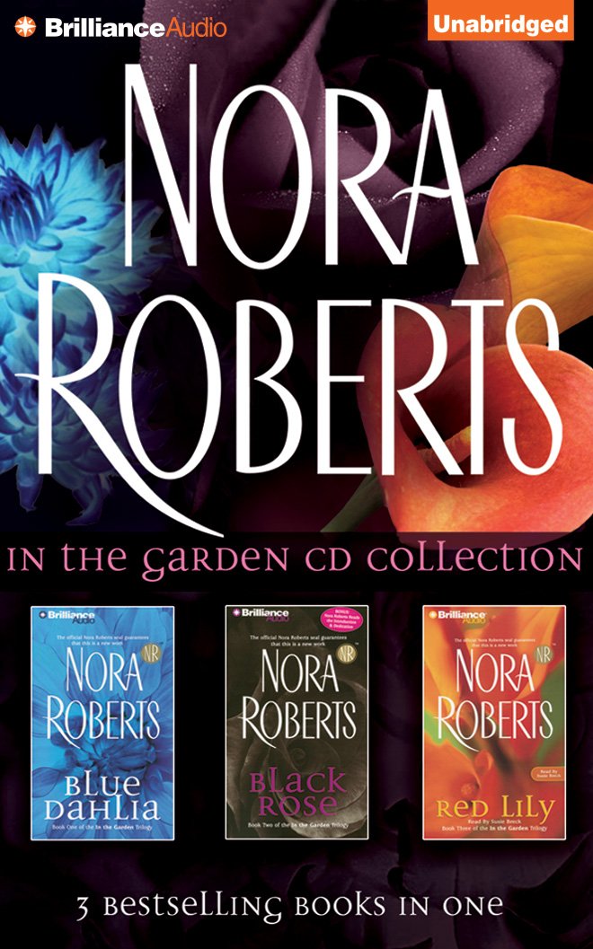 Nora Roberts In the Garden CD Collection: Blue Dahlia, Black Rose, Red Lily (In the Garden Series),Used
