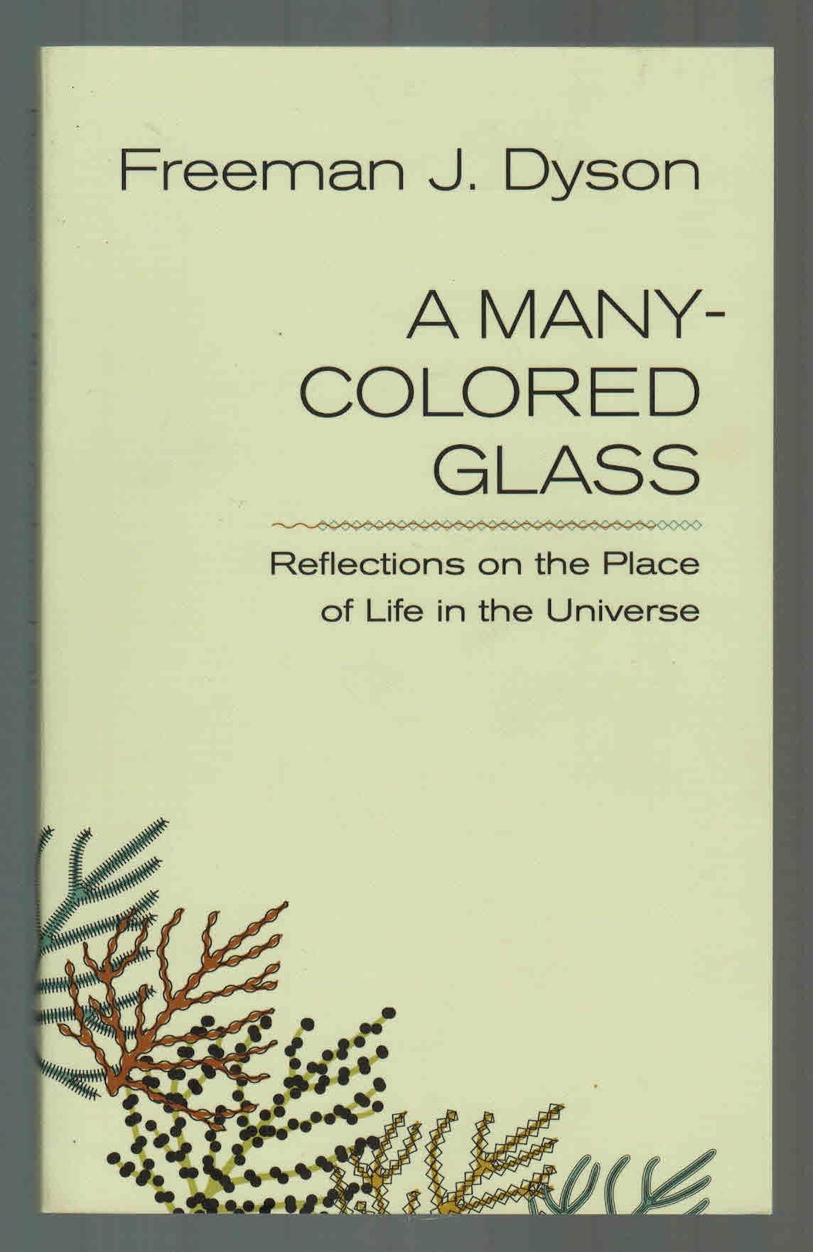 A Manycolored Glass: Reflections On The Place Of Life In The Universe (Pagebarbour Lectures),Used