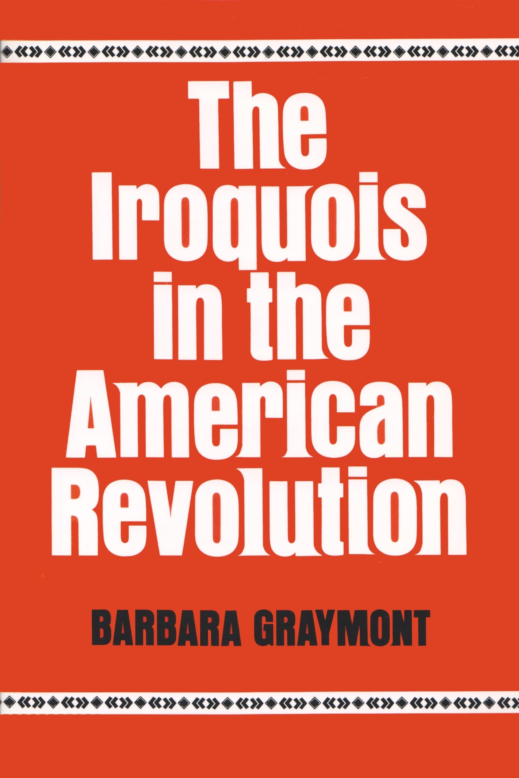 The Iroquois In The American Revolution (The Iroquois And Their Neighbors),Used