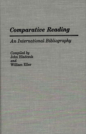 Comparative Reading: An International Bibliography (Bibliographies And Indexes In Education),Used