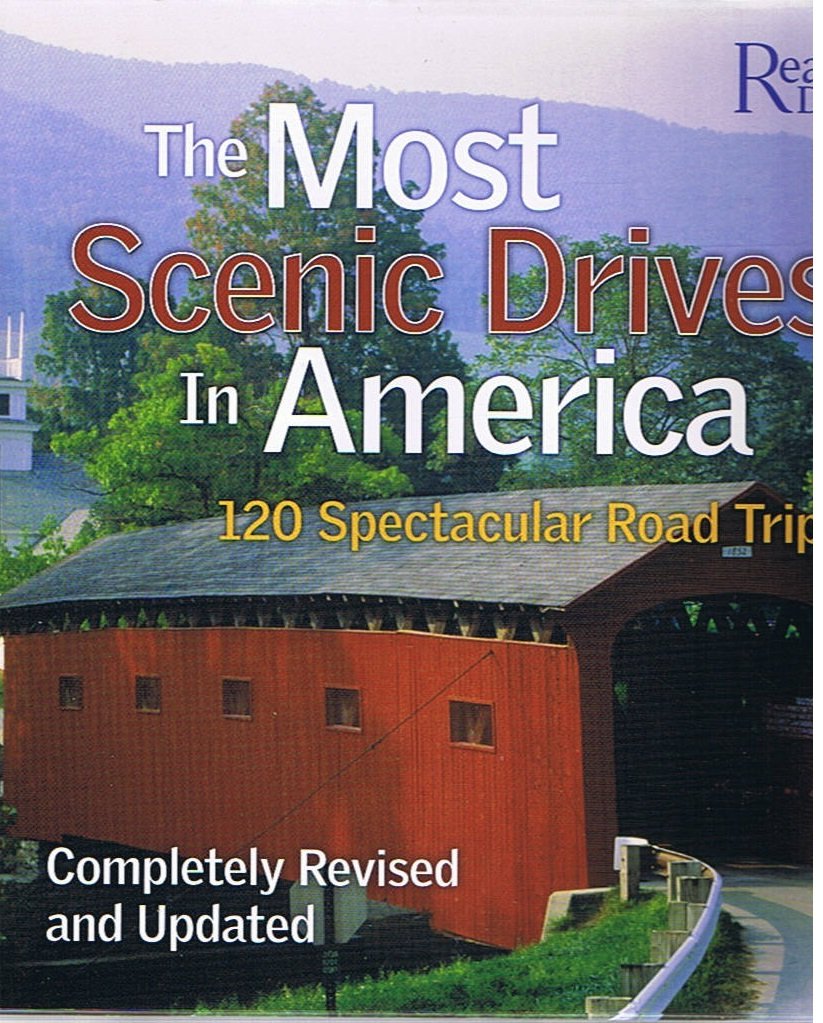 The Most Scenic Drives in America: 120 Spectacular Road Trips,New