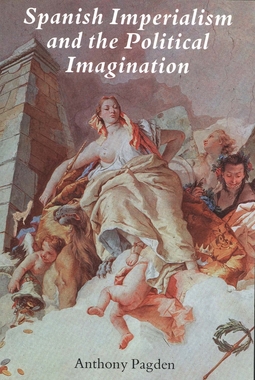 Spanish Imperialism and the Political Imagination: Studies in European and SpanishAmerican Social and Political Theory 1513183,Used