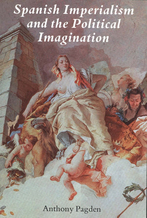 Spanish Imperialism and the Political Imagination: Studies in European and SpanishAmerican Social and Political Theory 1513183,Used