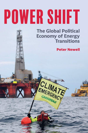 Power Shift: The Global Political Economy of Energy Transitions,Used
