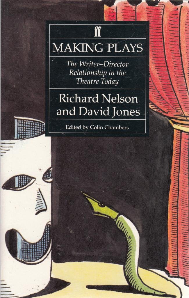 Making Plays: The WriterDirector Relationship in the Theater Today