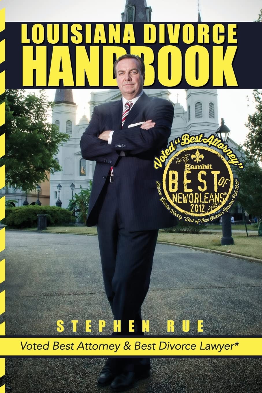 Louisiana Divorce Handbook: New Orleans Divorce Lawyer Stephen Rue's Guide on How to Win Your Divorce, Child Custody, Child Supp,Used