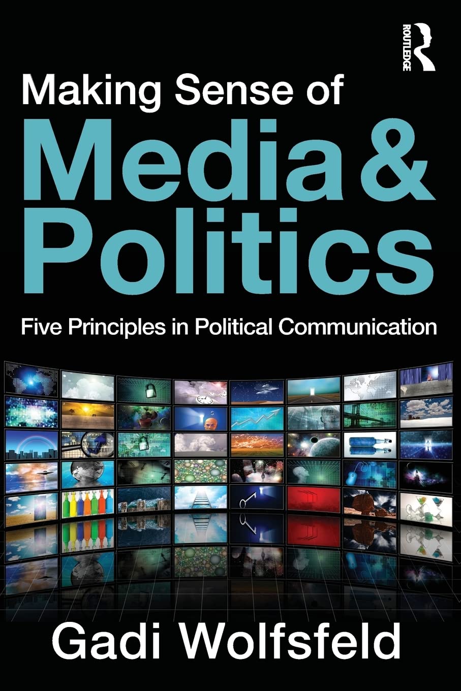 Making Sense of Media and Politics: Five Principles in Political Communication,Used