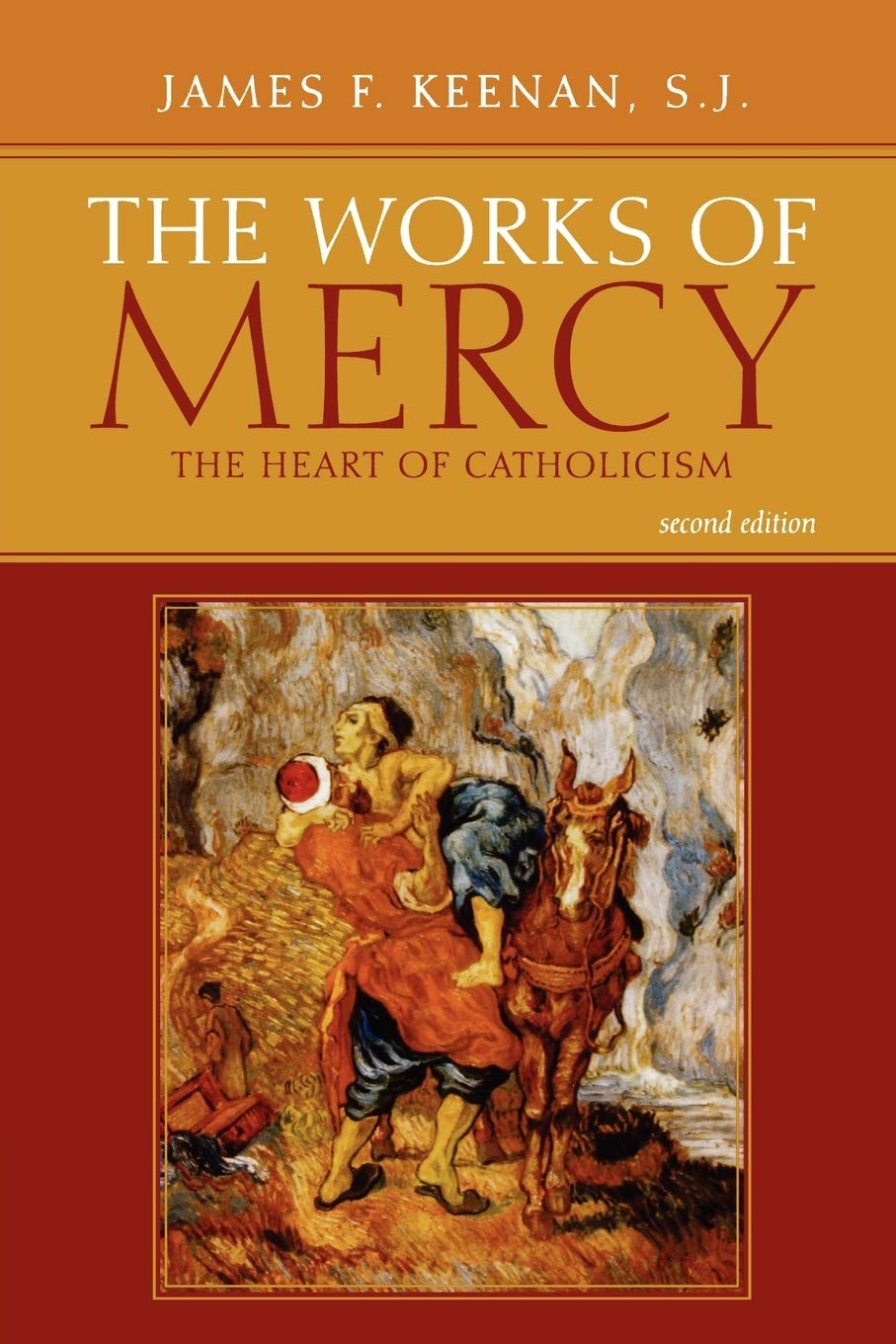 The Works of Mercy: The Heart of Catholicism,Used